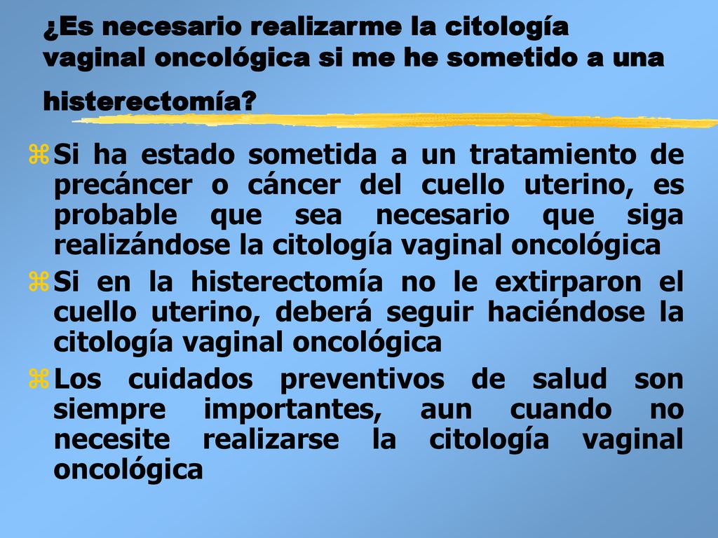 ¿Es necesario realizarme la citología vaginal oncológica si me he sometido a una histerectomía