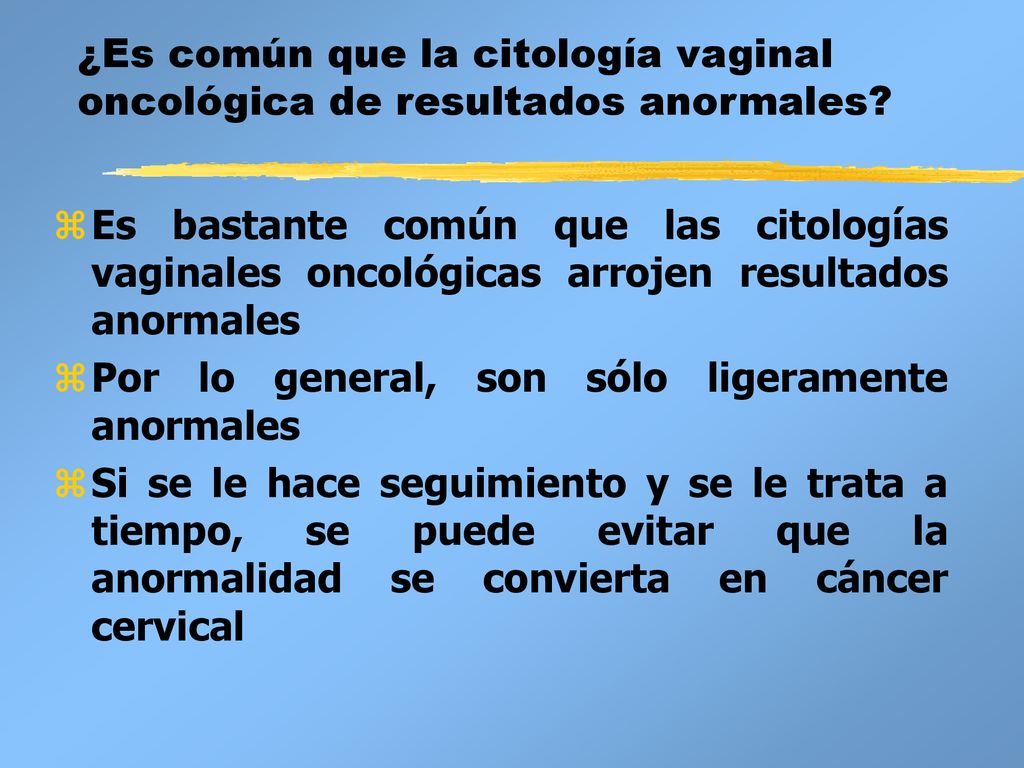 ¿Es común que la citología vaginal oncológica de resultados anormales
