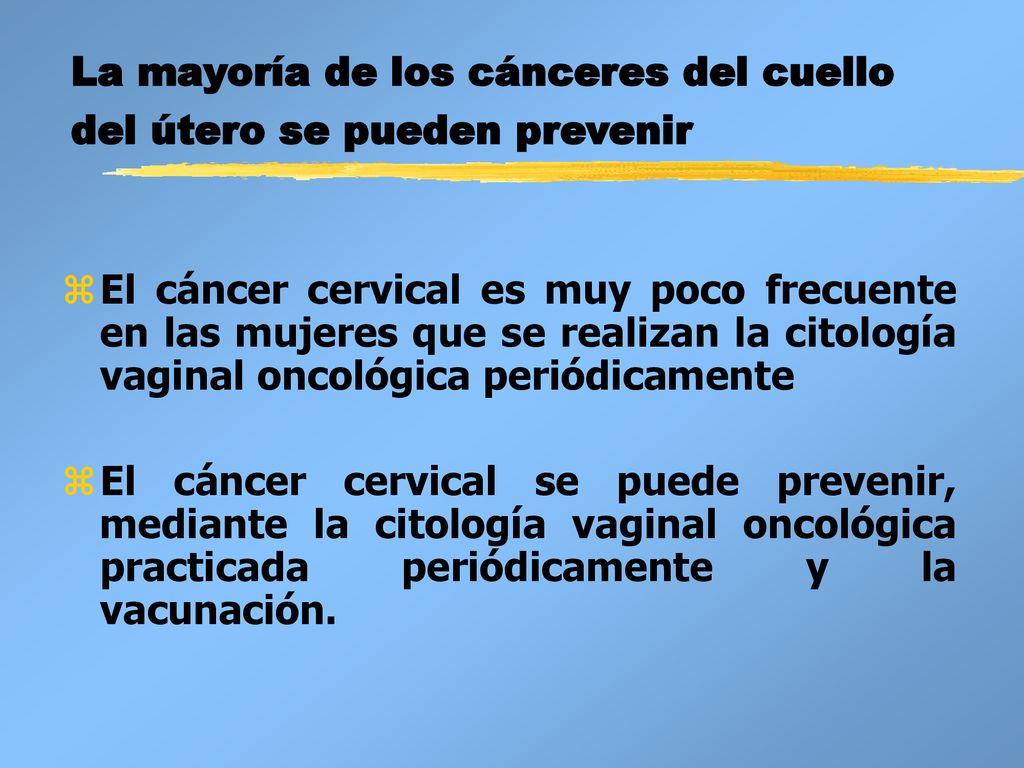 La mayoría de los cánceres del cuello del útero se pueden prevenir