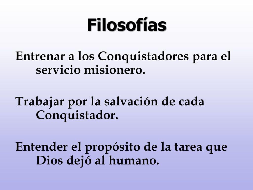 Filosofías Entrenar a los Conquistadores para el servicio misionero.
