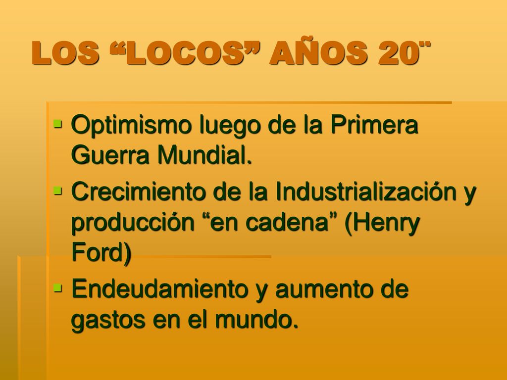LOS LOCOS AÑOS 20¨ Optimismo luego de la Primera Guerra Mundial.
