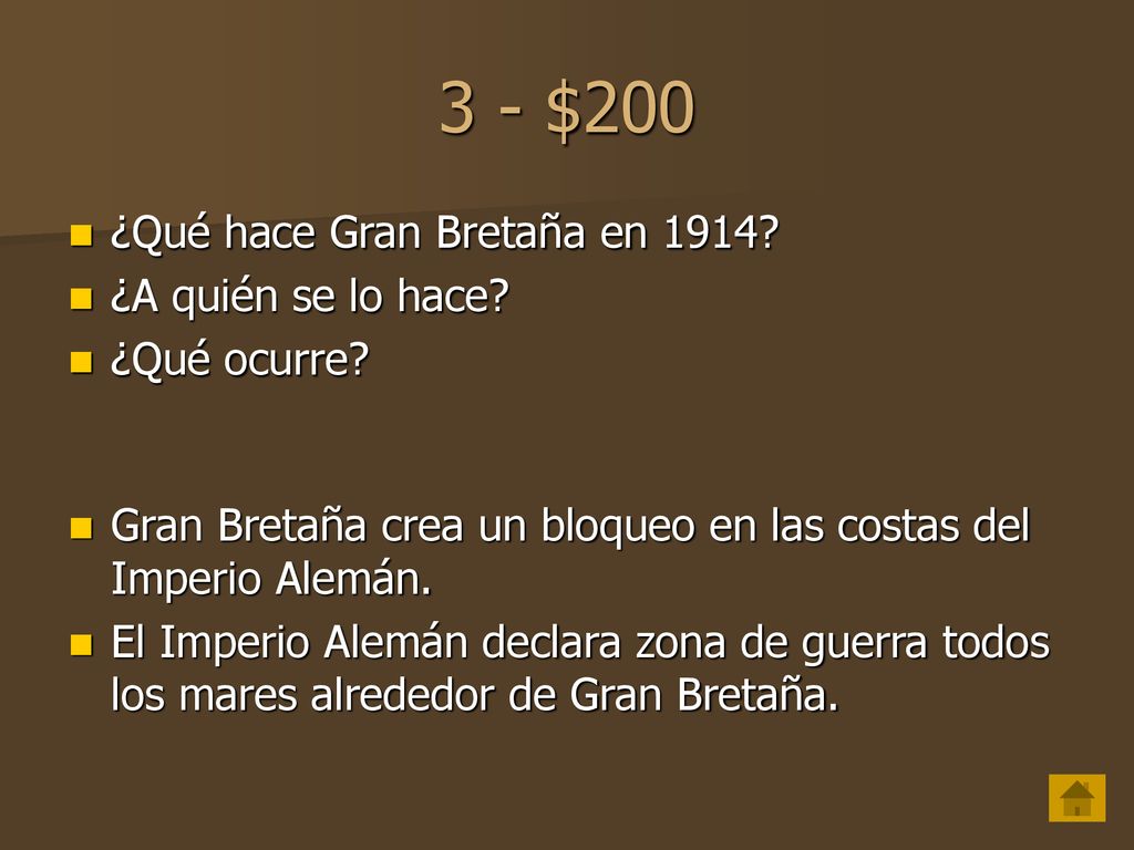 3 - $200 ¿Qué hace Gran Bretaña en 1914 ¿A quién se lo hace