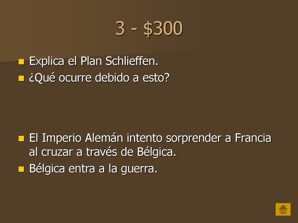 3 - $300 Explica el Plan Schlieffen. ¿Qué ocurre debido a esto