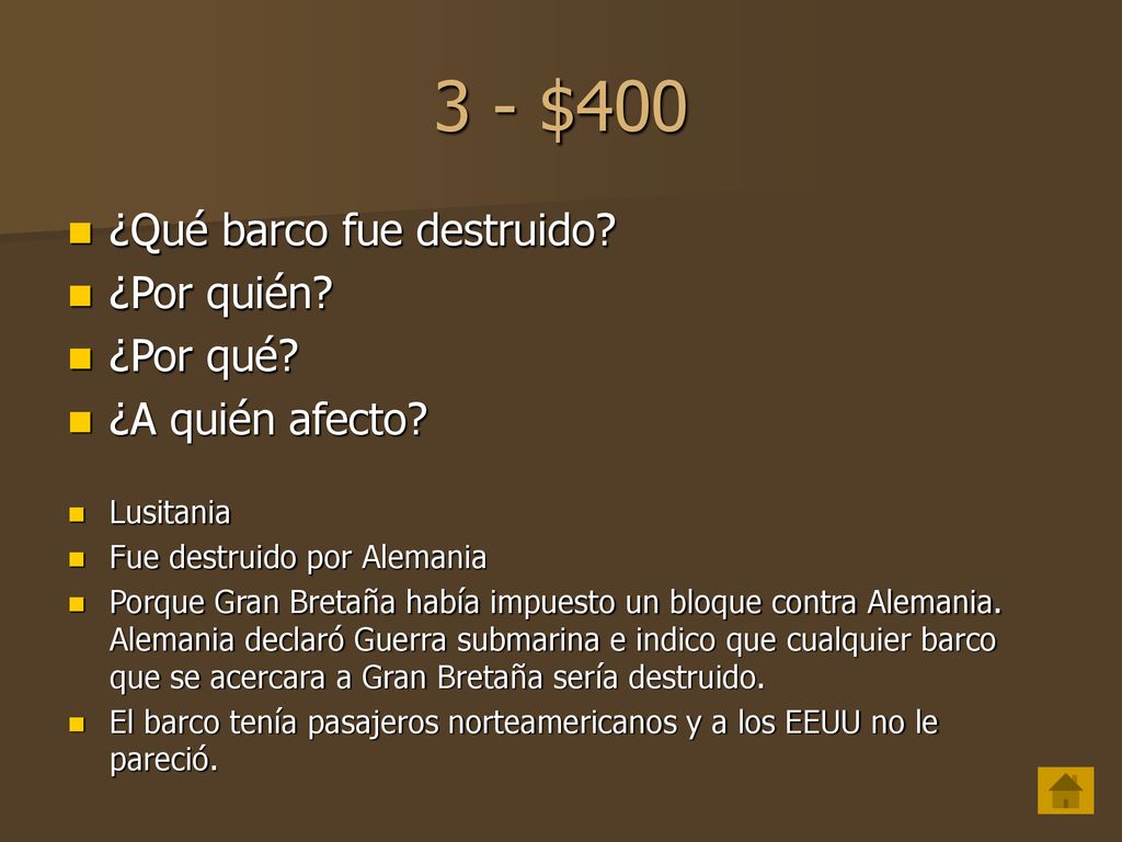 3 - $400 ¿Qué barco fue destruido ¿Por quién ¿Por qué