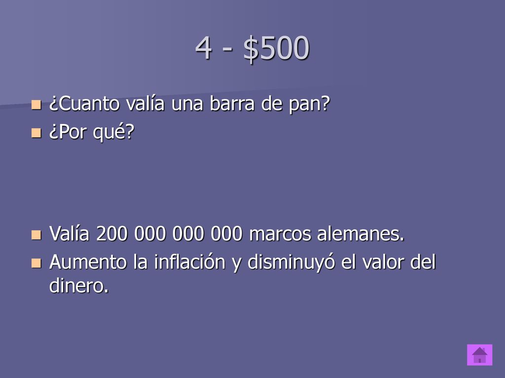 4 - $500 ¿Cuanto valía una barra de pan ¿Por qué