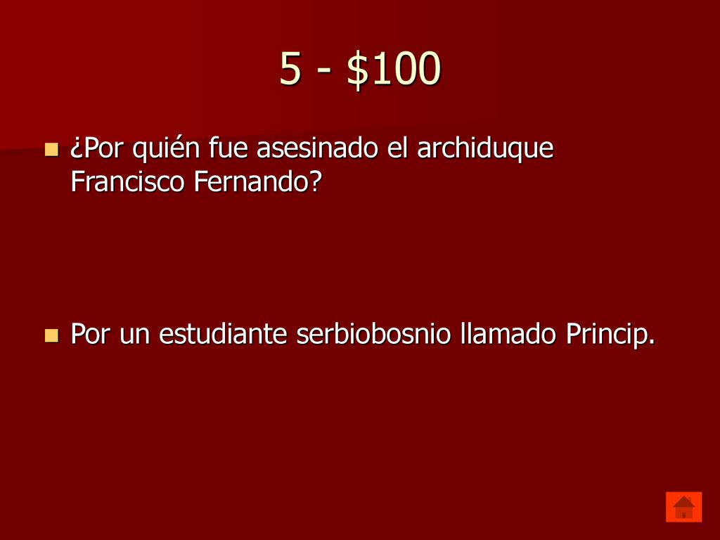 5 - $100 ¿Por quién fue asesinado el archiduque Francisco Fernando