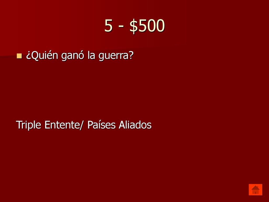 5 - $500 ¿Quién ganó la guerra Triple Entente/ Países Aliados
