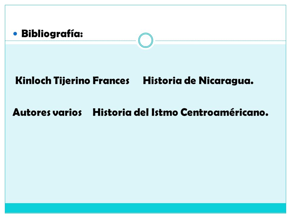 Bibliografía: Kinloch Tijerino Frances Historia de Nicaragua.