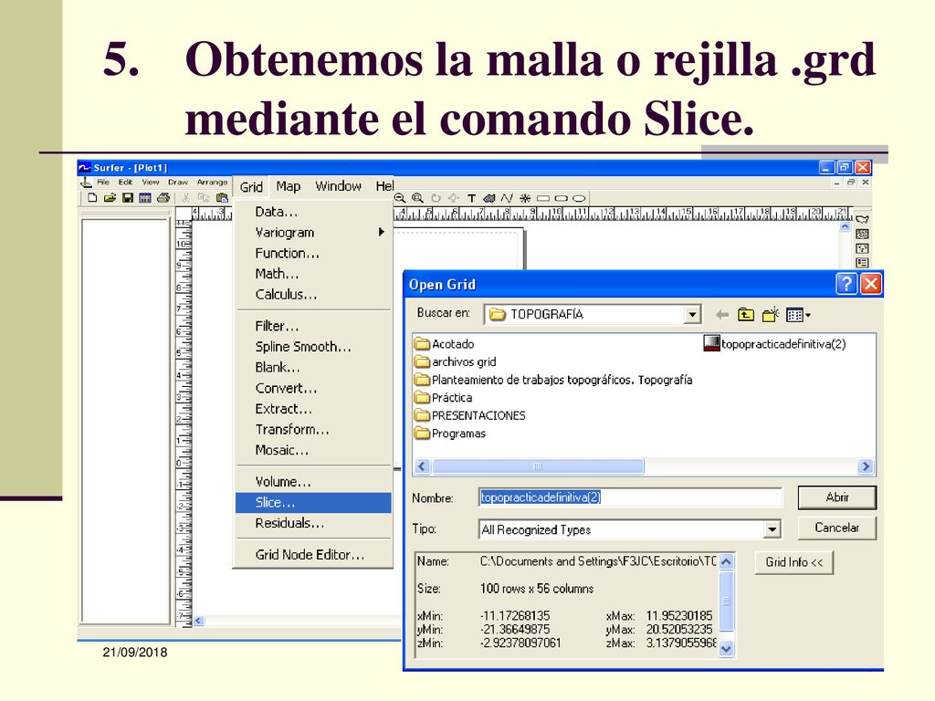 Obtenemos la malla o rejilla .grd mediante el comando Slice.