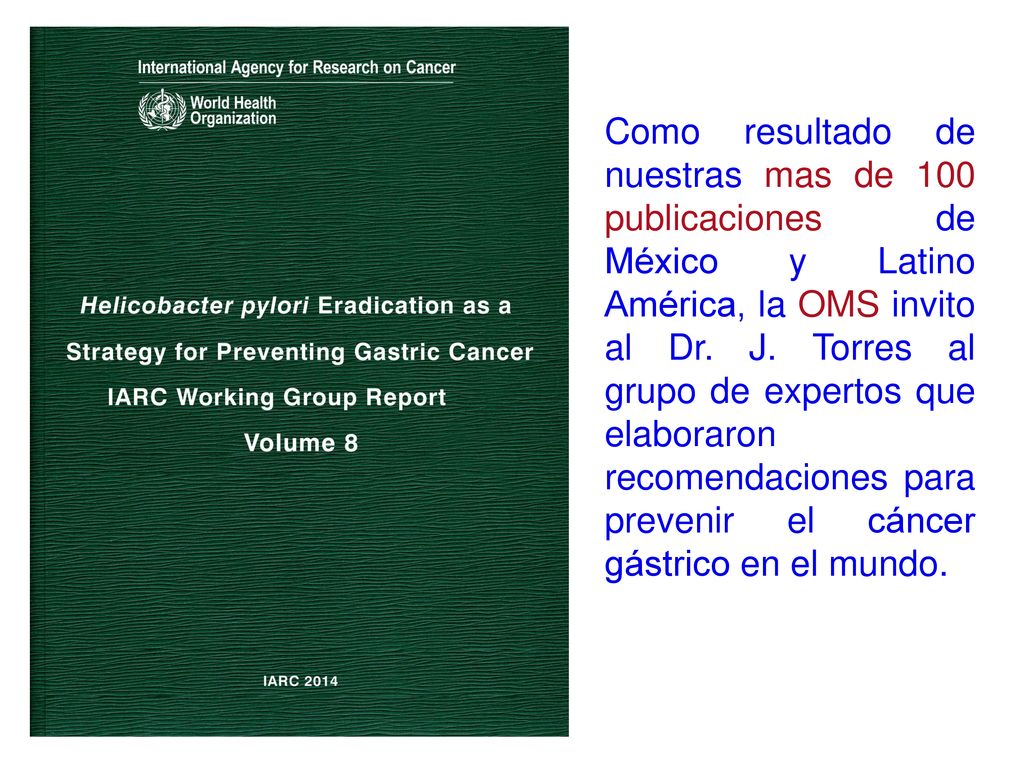 Como resultado de nuestras mas de 100 publicaciones de México y Latino América, la OMS invito al Dr.