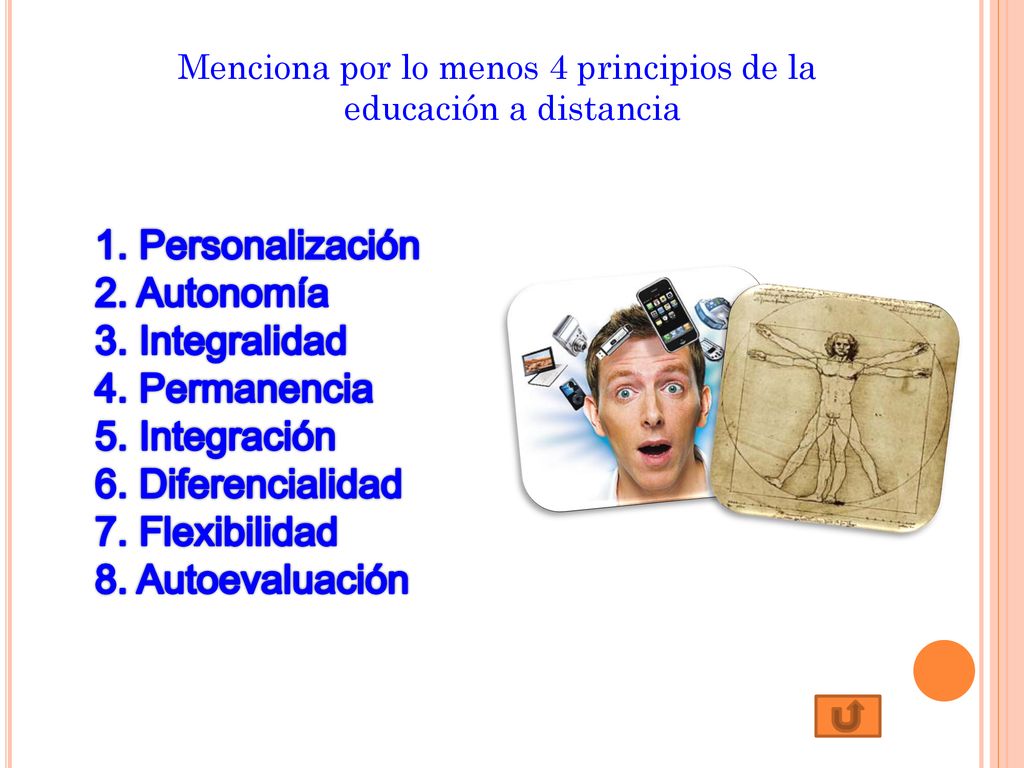 Menciona por lo menos 4 principios de la educación a distancia