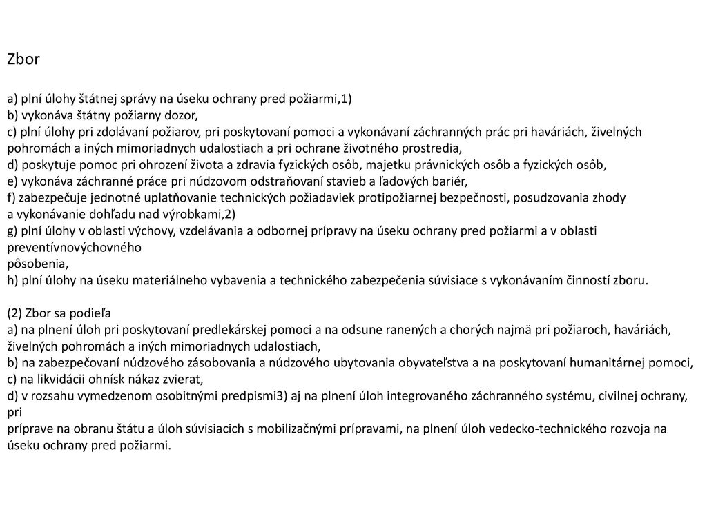 Zbor a) plní úlohy štátnej správy na úseku ochrany pred požiarmi,1)