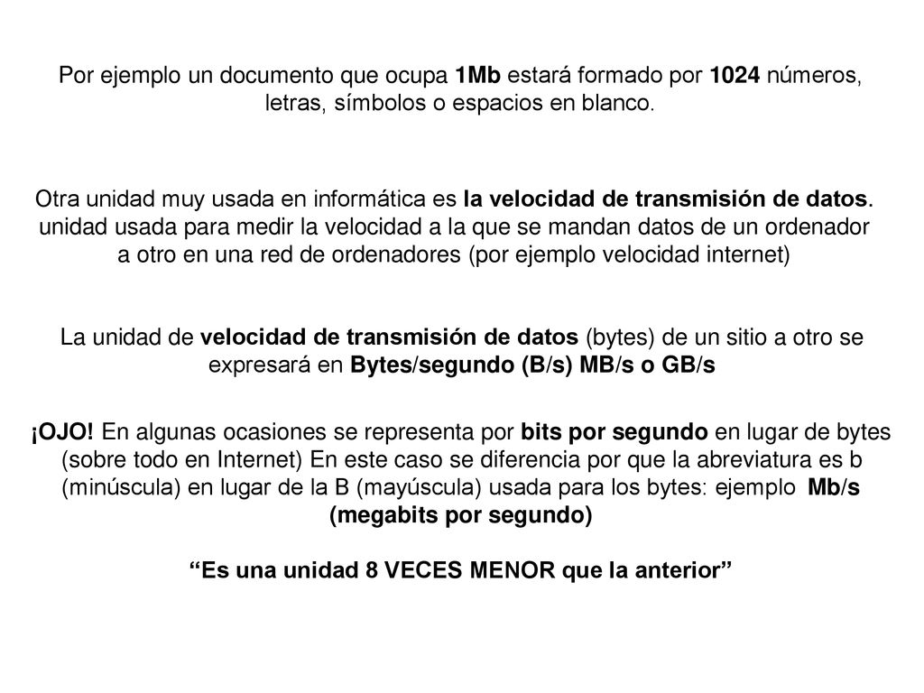 Es una unidad 8 VECES MENOR que la anterior