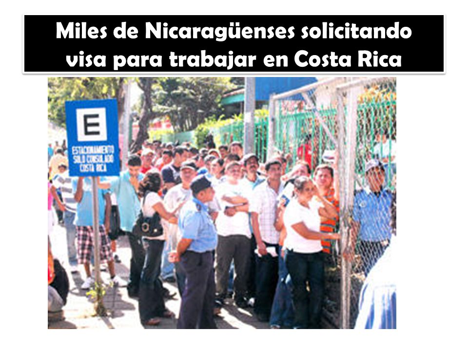 Miles de Nicaragüenses solicitando visa para trabajar en Costa Rica