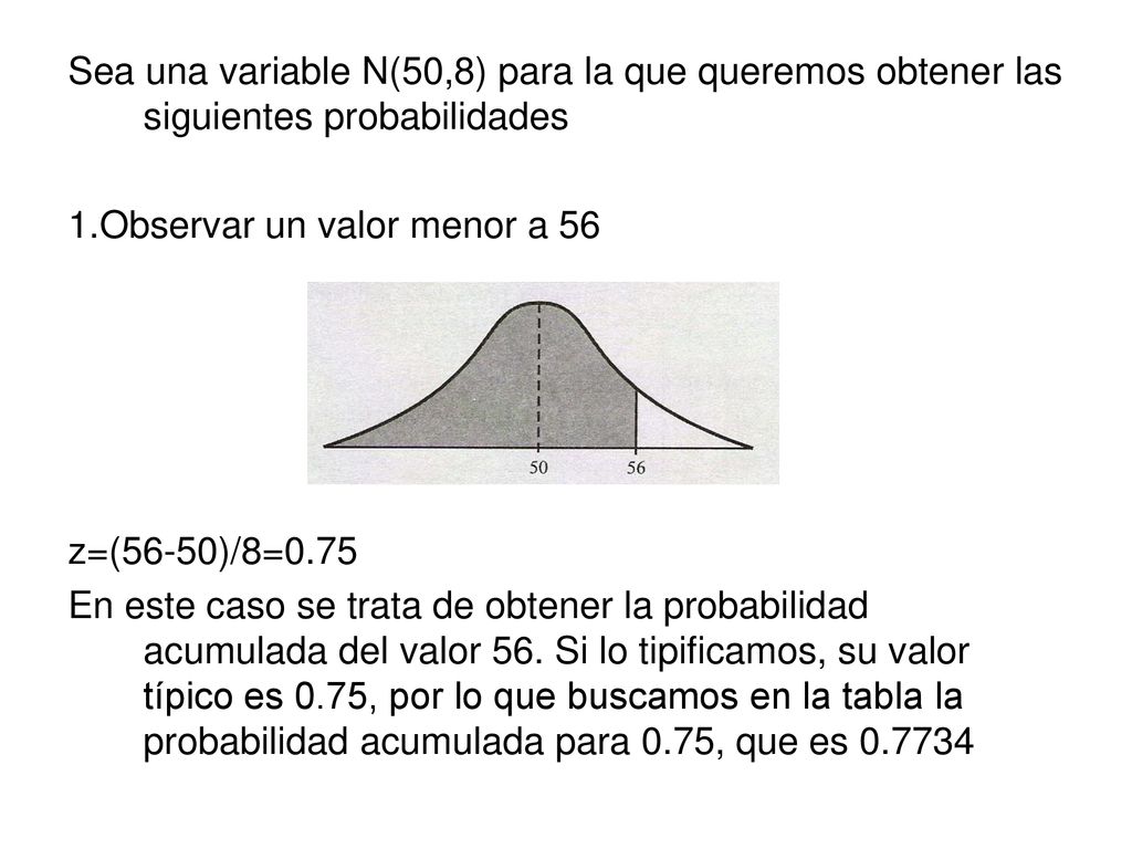 Sea una variable N(50,8) para la que queremos obtener las siguientes probabilidades