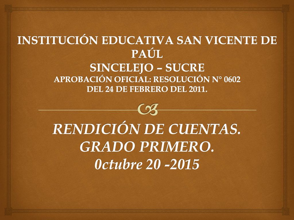 INSTITUCIÓN EDUCATIVA SAN VICENTE DE PAÚL SINCELEJO – SUCRE APROBACIÓN OFICIAL: RESOLUCIÓN N° 0602 DEL 24 DE FEBRERO DEL 2011.