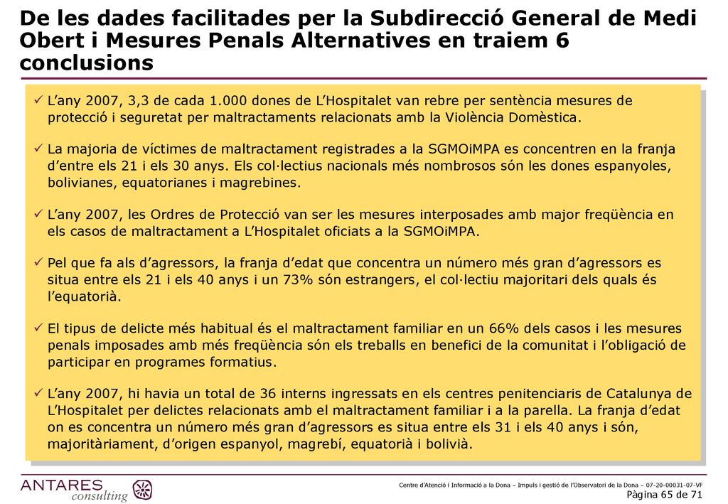 De les dades facilitades per la Subdirecció General de Medi Obert i Mesures Penals Alternatives en traiem 6 conclusions