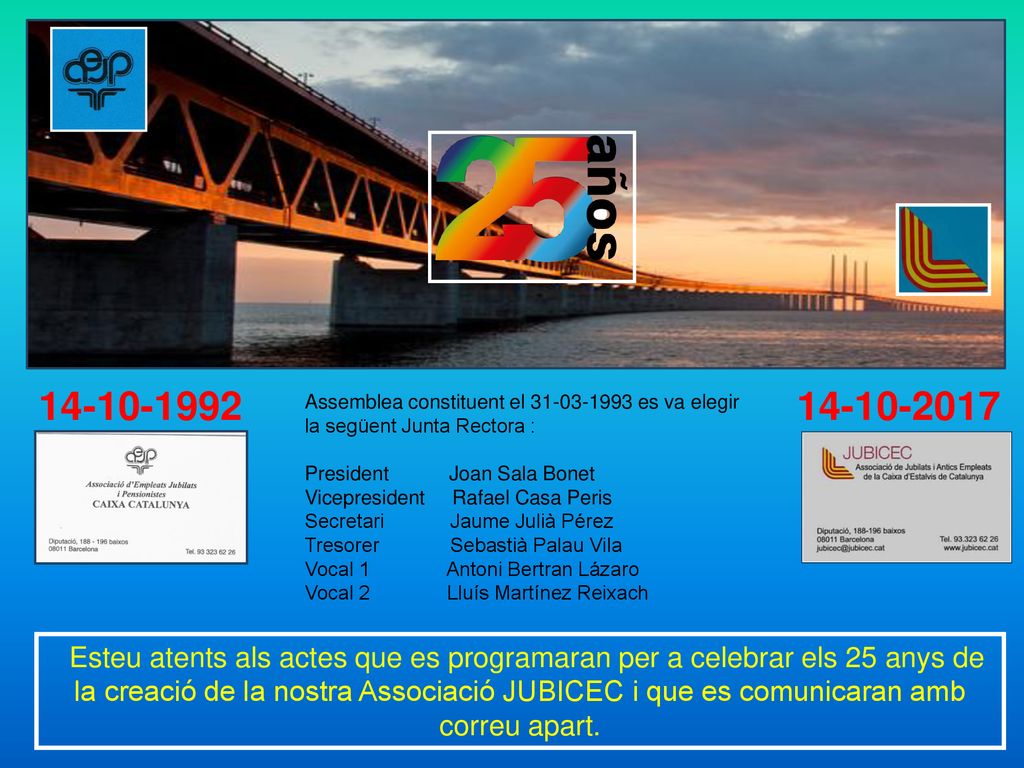 Assemblea constituent el es va elegir la següent Junta Rectora :