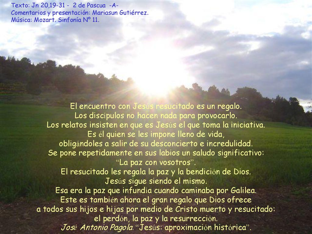 Texto: Jn 20, de Pascua -A- Comentarios y presentación: Mariasun Gutiérrez.