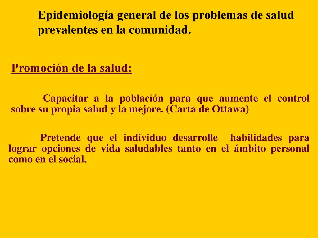 Epidemiología general de los problemas de salud prevalentes en la comunidad.