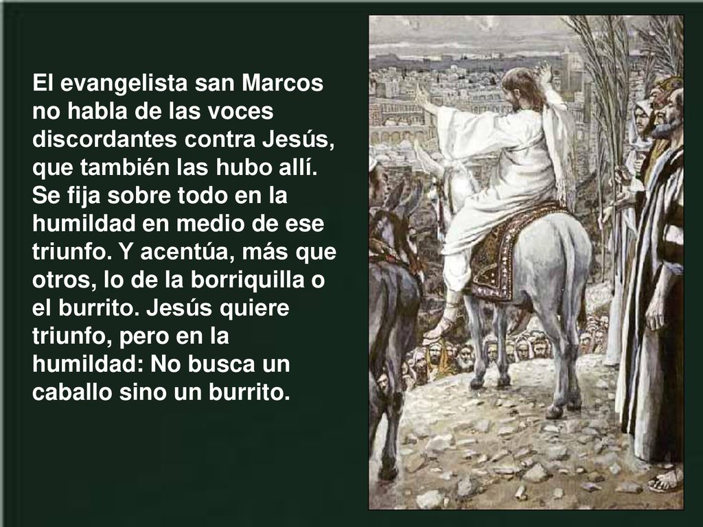 El evangelista san Marcos no habla de las voces discordantes contra Jesús, que también las hubo allí.