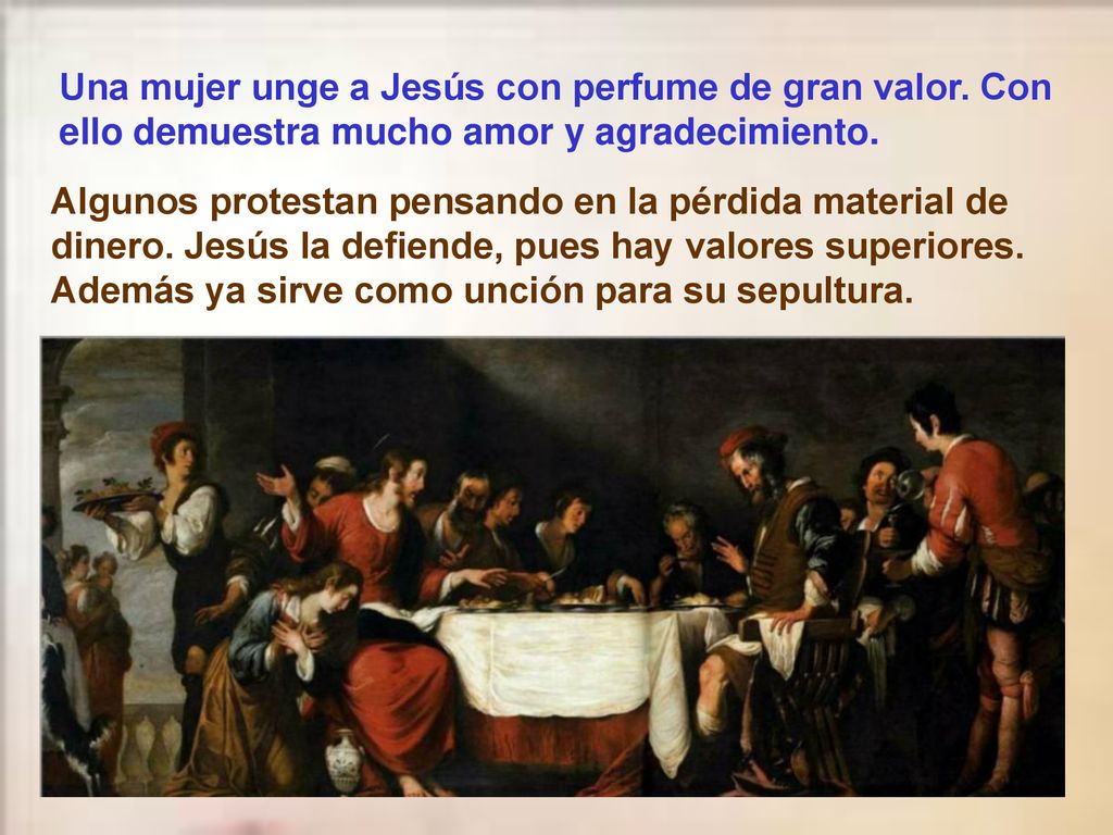 Una mujer unge a Jesús con perfume de gran valor