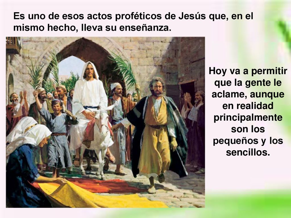 Es uno de esos actos proféticos de Jesús que, en el mismo hecho, lleva su enseñanza.
