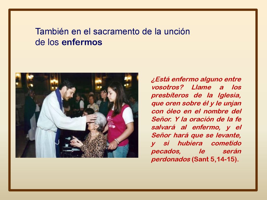 También en el sacramento de la unción de los enfermos