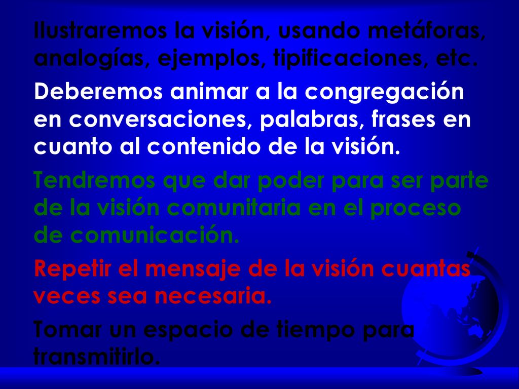 Repetir el mensaje de la visión cuantas veces sea necesaria.