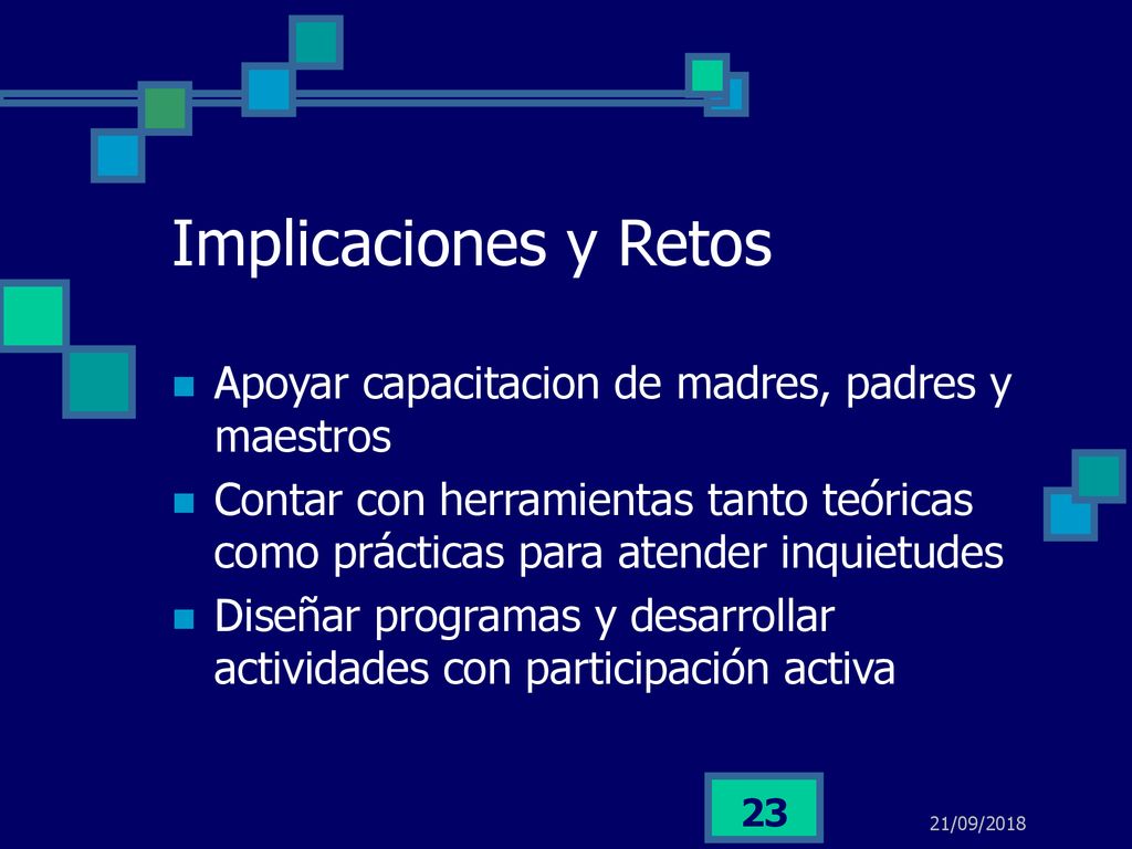 Implicaciones y Retos Apoyar capacitacion de madres, padres y maestros