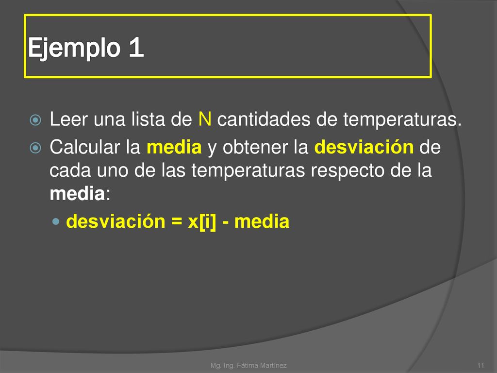 Ejemplo 1 Leer una lista de N cantidades de temperaturas.