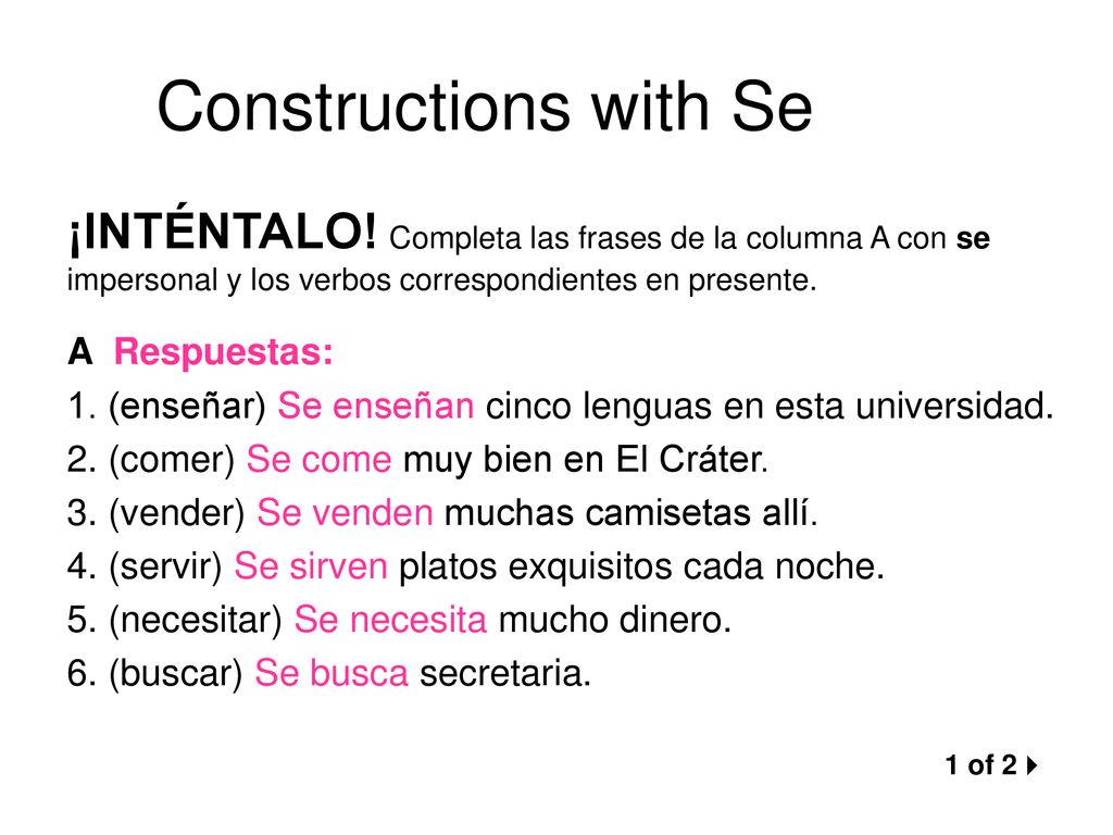 ¡INTÉNTALO! Completa las frases de la columna A con se impersonal y los verbos correspondientes en presente.