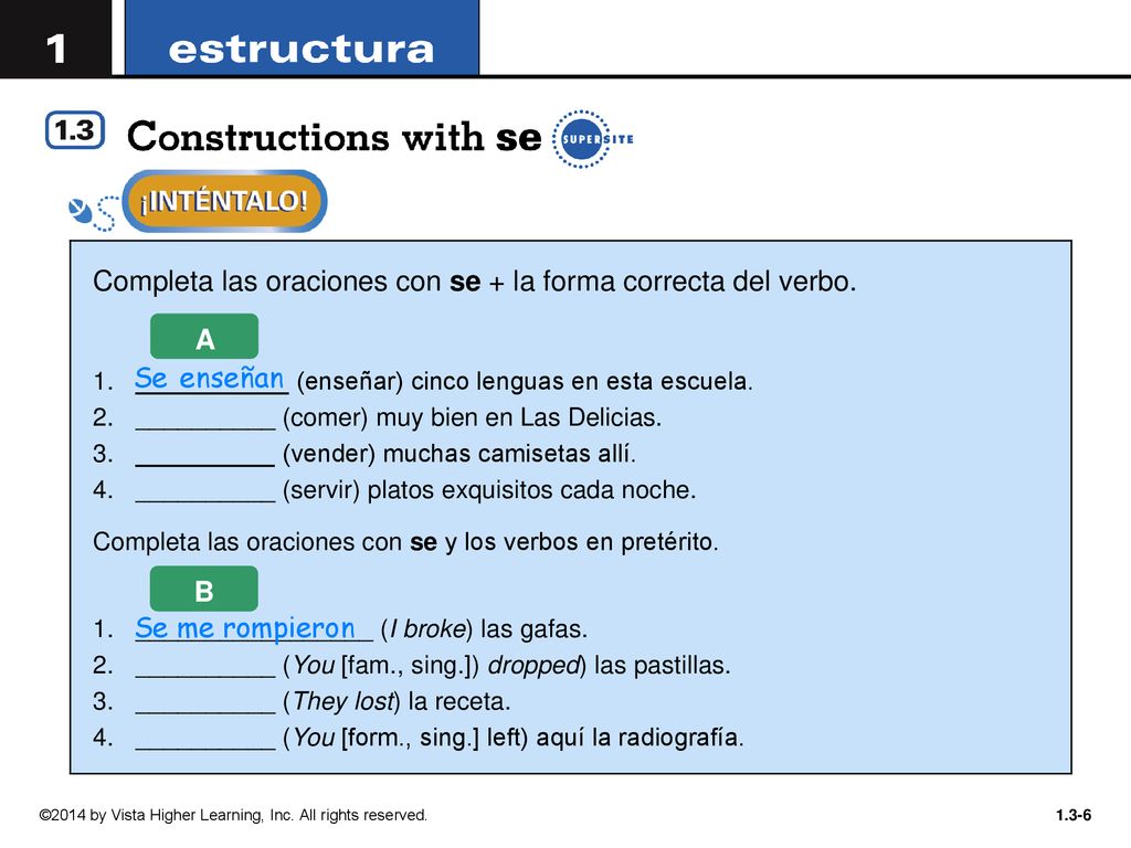 Completa las oraciones con se + la forma correcta del verbo.