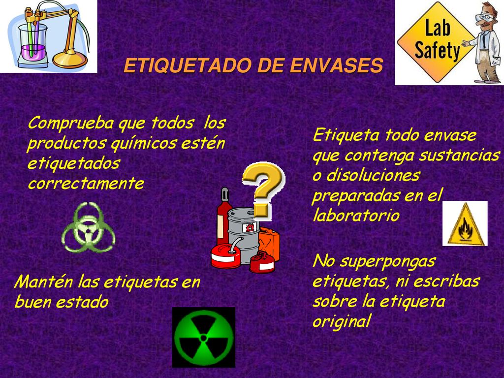 ETIQUETADO DE ENVASES Comprueba que todos los productos químicos estén etiquetados correctamente.
