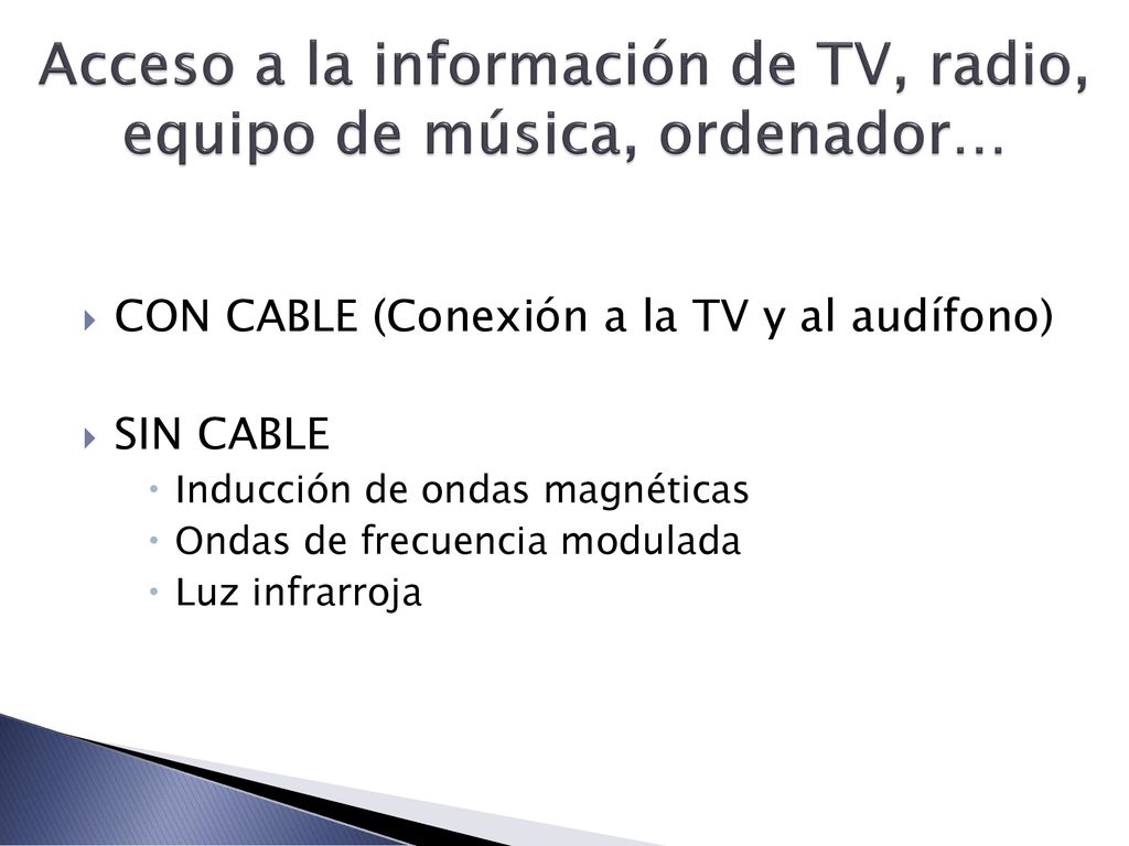 Acceso a la información de TV, radio, equipo de música, ordenador…