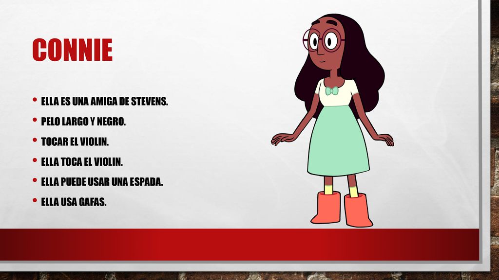 Connie ella es una amiga de stevens. pelo largo y negro.
