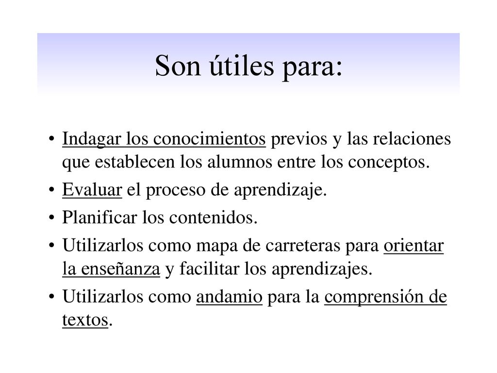 Lic. María A. Pennella Son útiles para: Indagar los conocimientos previos y las relaciones que establecen los alumnos entre los conceptos.
