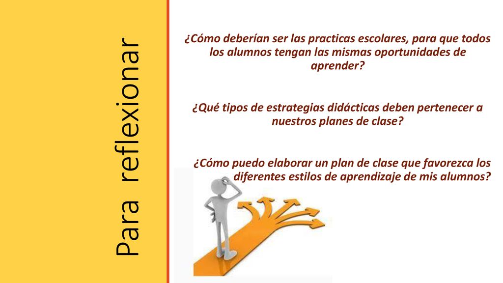 Para reflexionar ¿Cómo deberían ser las practicas escolares, para que todos los alumnos tengan las mismas oportunidades de aprender