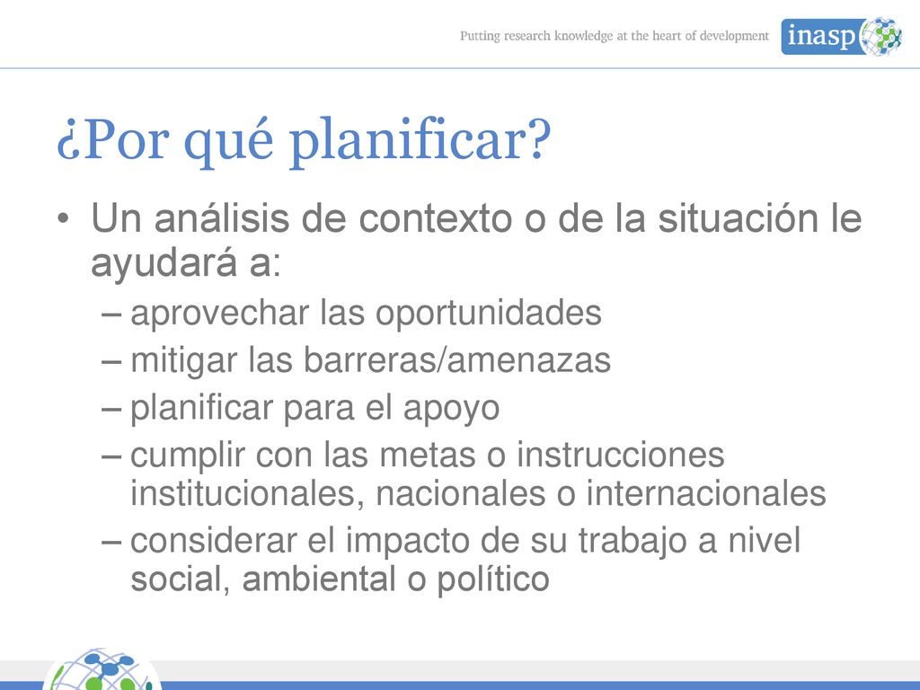 ¿Por qué planificar Un análisis de contexto o de la situación le ayudará a: aprovechar las oportunidades.