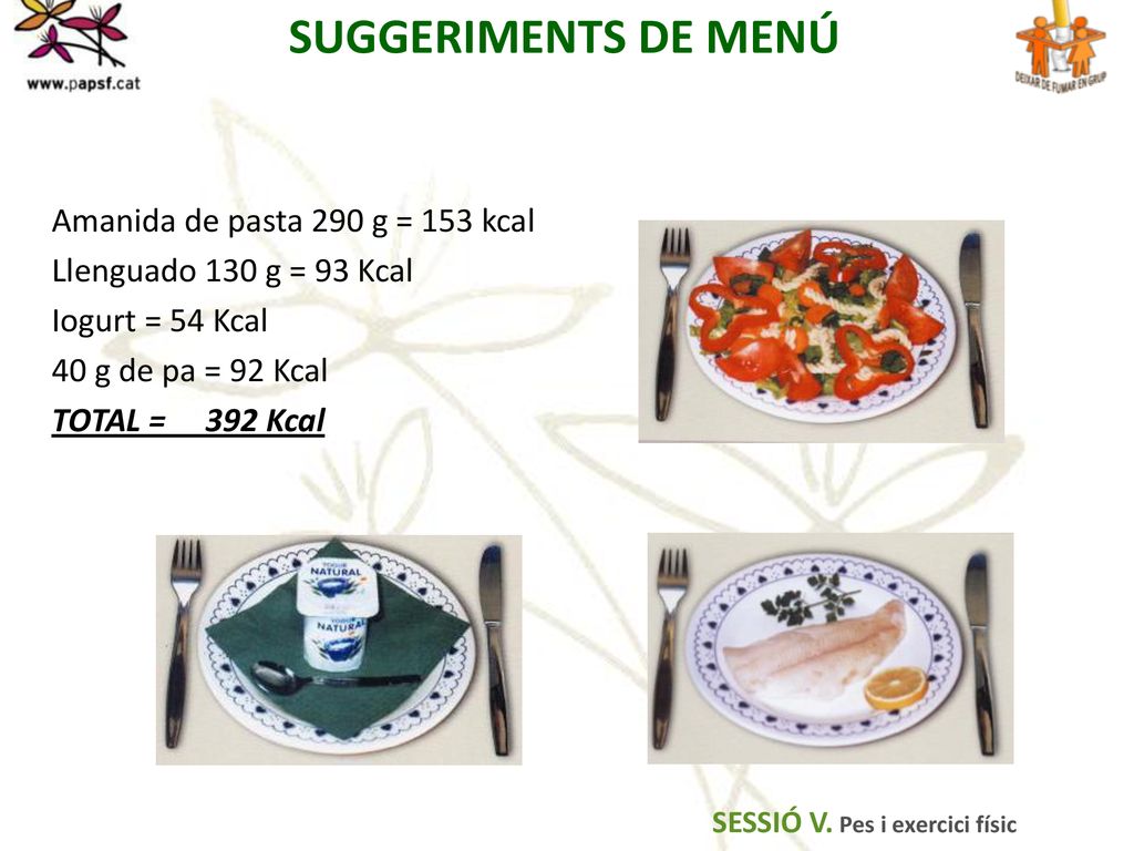 SUGGERIMENTS DE MENÚ Amanida de pasta 290 g = 153 kcal