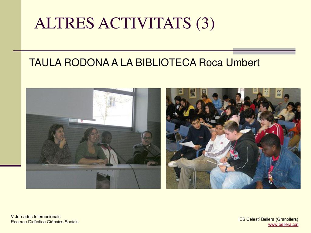 ALTRES ACTIVITATS (3) TAULA RODONA A LA BIBLIOTECA Roca Umbert