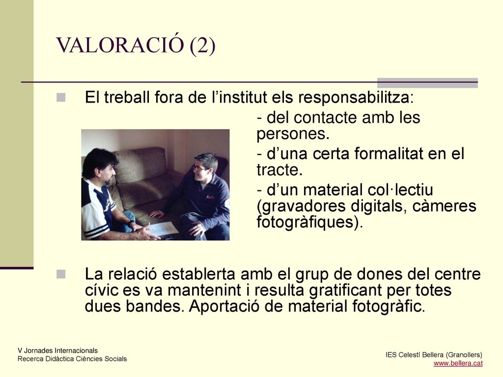 VALORACIÓ (2) El treball fora de l’institut els responsabilitza: