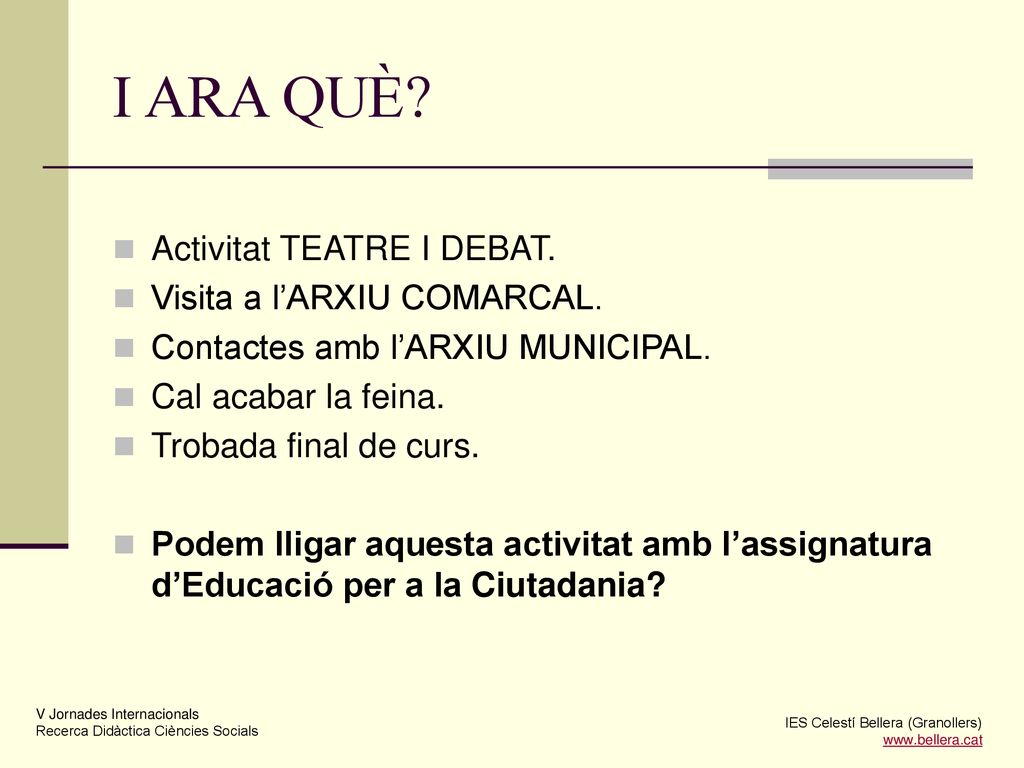 I ARA QUÈ Activitat TEATRE I DEBAT. Visita a l’ARXIU COMARCAL.