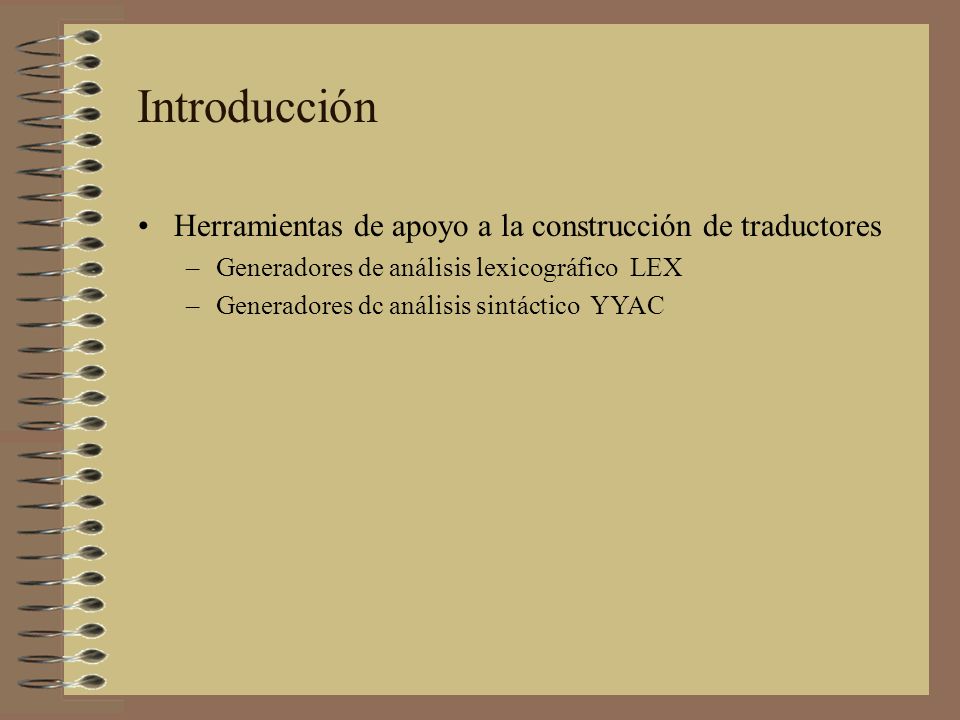 Introducción Herramientas de apoyo a la construcción de traductores
