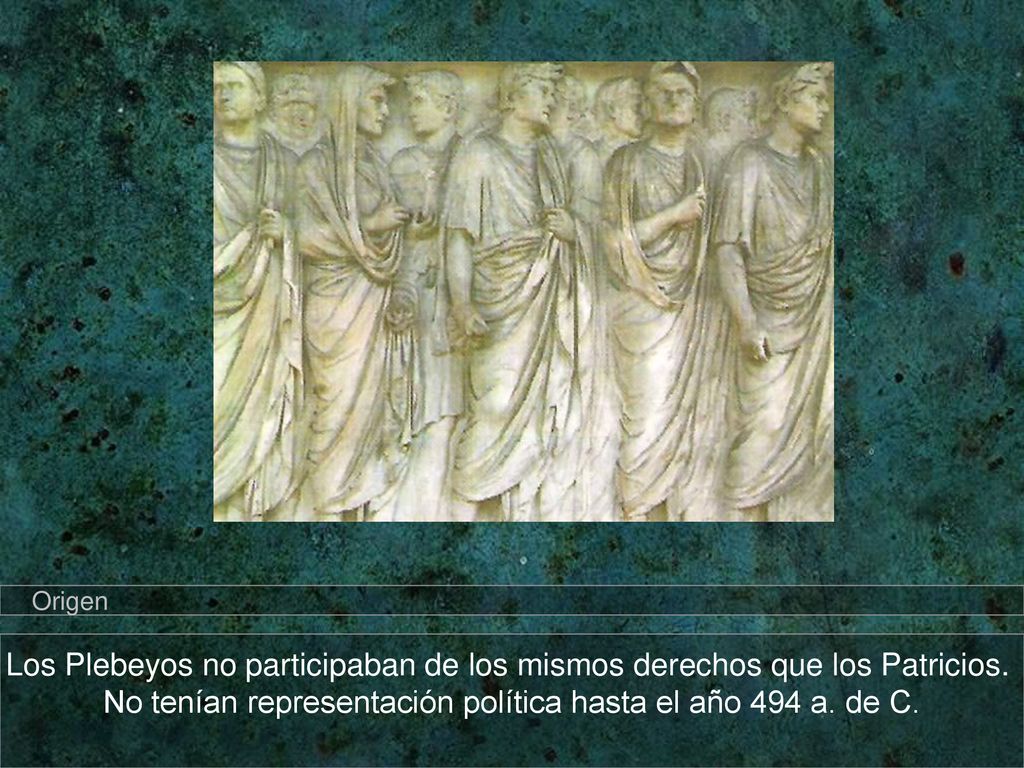 Los Plebeyos no participaban de los mismos derechos que los Patricios.