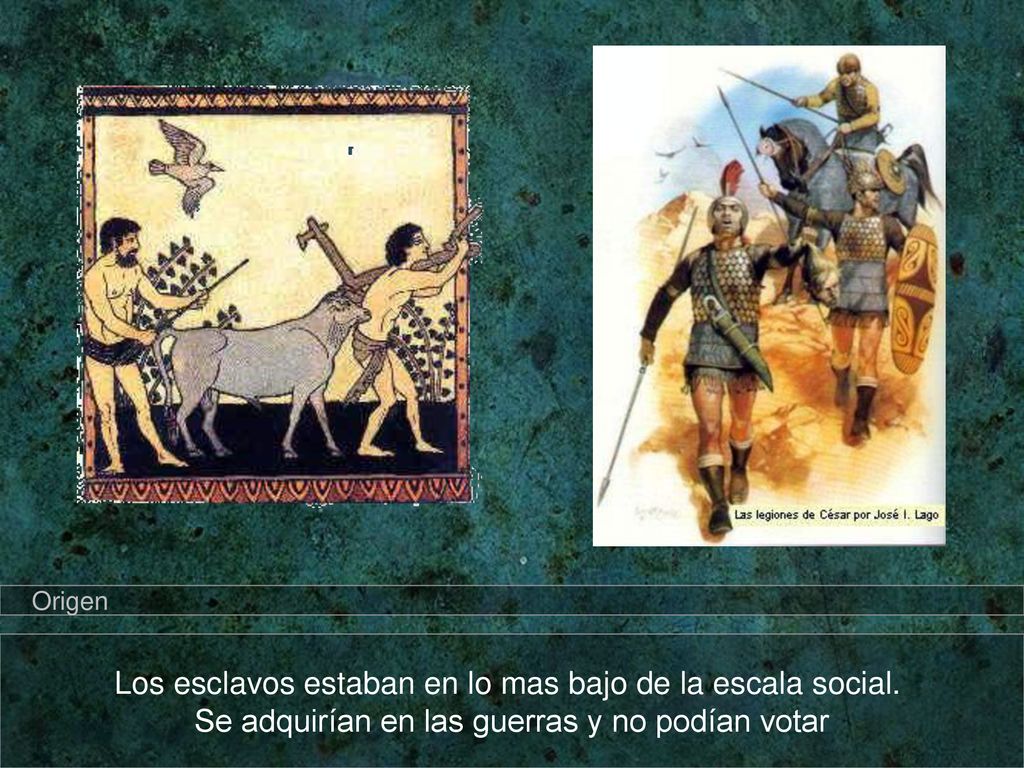 Los esclavos estaban en lo mas bajo de la escala social.