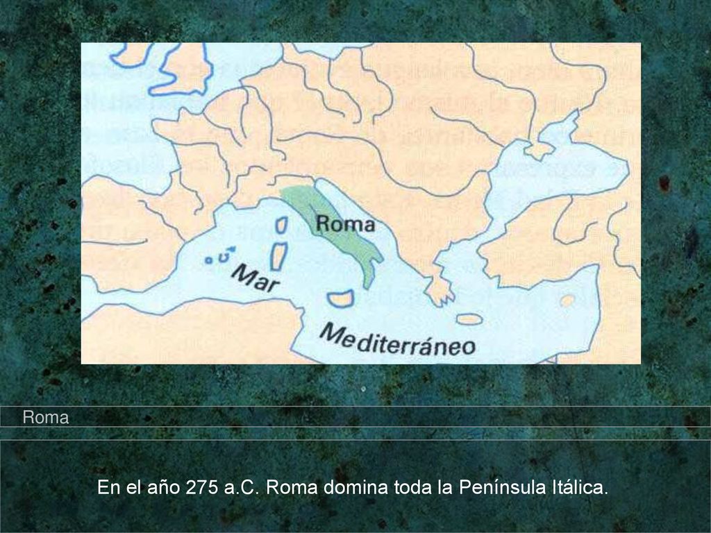 En el año 275 a.C. Roma domina toda la Península Itálica.