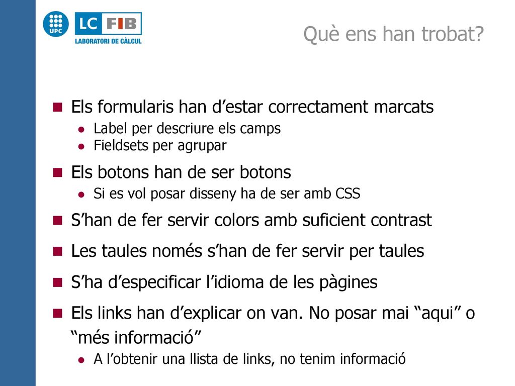 Què ens han trobat Els formularis han d’estar correctament marcats