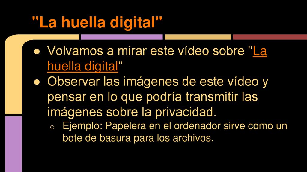 La huella digital Volvamos a mirar este vídeo sobre La huella digital