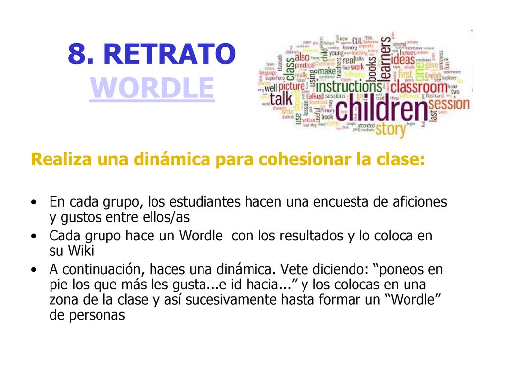 8. RETRATO WORDLE Realiza una dinámica para cohesionar la clase: